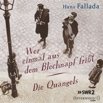 Wer einmal aus dem Blechnapf frißt / Die Quangels audiobook, Hans Fallada