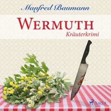 Wermuth - Kräuterkrimi audiobook, Manfred Baumann