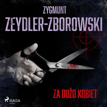 Za dużo kobiet audiobook, Zygmunt Zeydler-Zborowski