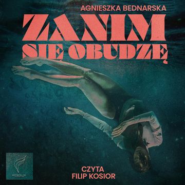 Zanim się obudzę audiobook, Agnieszka Bednarska