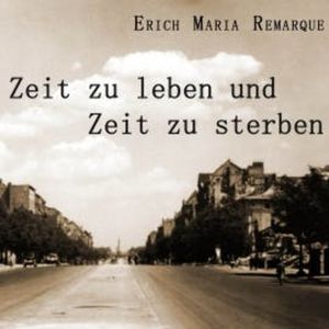 Zeit zu leben, Zeit zu sterben, Erich Maria Remarque