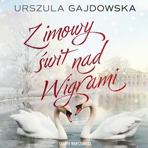 Zimowy świt nad Wigrami, Urszula Gajdowska