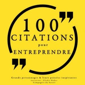 100 citations pour entreprendre, Various
