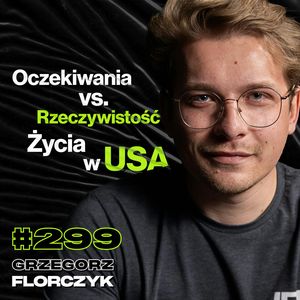 #299 Fakty i Mity o Pracy w NASA, Na Co Trzeba Uważać w USA? Czy Smog Może Zabić? - Grzegorz Florczyk, Przemek Górczyk