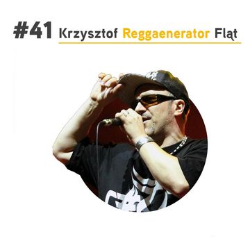 #41 Krzysztof Fląt - Mr. Reggaenerator audiobook, Paweł Badura