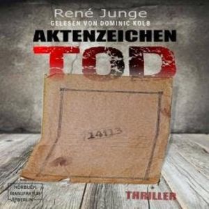 Aktenzeichen Tod - Simon Stark Reihe, Band 1 (ungekürzt), René Junge