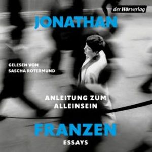 Anleitung zum Alleinsein, Jonathan Franzen