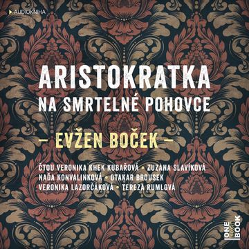 Aristokratka na smrtelné pohovce audiobook, Evžen Boček