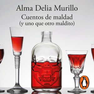 Cuentos de maldad (y uno que otro maldito), Alma Delia Murillo
