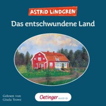 Das entschwundene Land audiobook, Astrid Lindgren