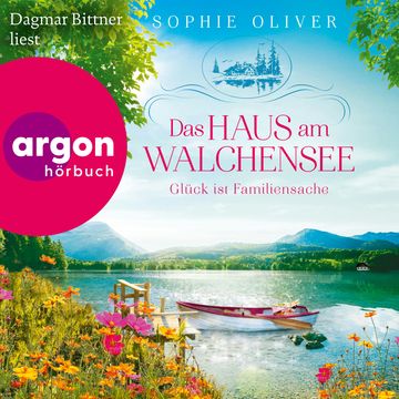 Das Haus am Walchensee - Glück ist Familiensache - Walchensee, Band 2 (Ungekürzte Lesung) audiobook, Sophie Oliver