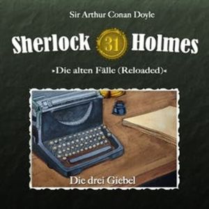 Die drei Giebel (Sherlock Holmes - Die alten Fälle 31), Arthur Conan Doyle