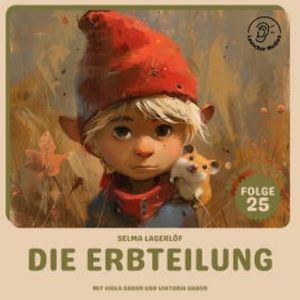 Die Erbteilung (Nils Holgersson, Folge 25), Selma Lagerlöf