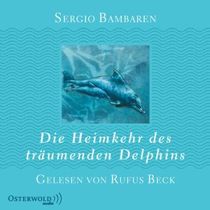 Die Heimkehr des träumenden Delphins, Sergio Bambaren