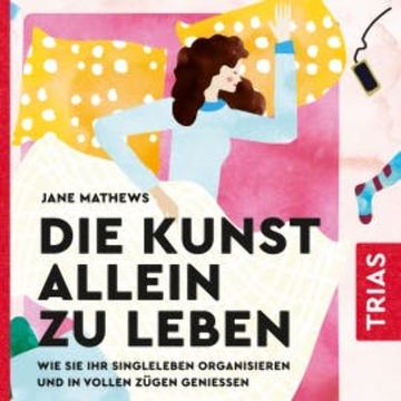 Die Kunst allein zu leben audiobook, Jane Mathews