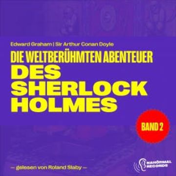 Die weltberühmten Abenteuer des Sherlock Holmes (Band 2) audiobook, Edward Graham