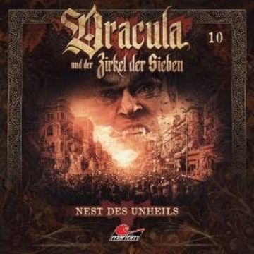 Dracula und der Zirkel der Sieben, Folge 10: Nest des Unheils audiobook, Marc Freund