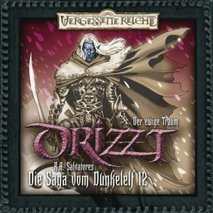 Drizzt - Die Saga vom Dunkelelf 12: Der ewige Traum, Robert A. Salvatore
