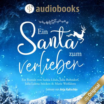 Ein Santa zum Verlieben (Ungekürzt) audiobook, Julia Bohndorf, Julia Lalena Stöcken, Marie Weißdorn, Saskia Louis