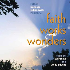 Faith Works Wonders. Part 1, Ireneusz Łukanowski