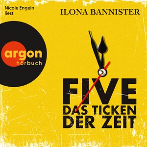 FIVE - Das Ticken der Zeit (Ungekürzte Lesung), Ilona Bannister