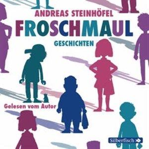 Froschmaul - Geschichten, Andreas Steinhöfel