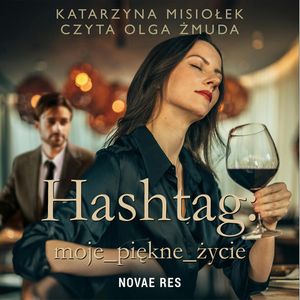 Hashtag: moje_piękne_życie, Katarzyna Misiołek