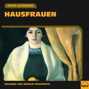 Hausfrauen, Peter Altenberg