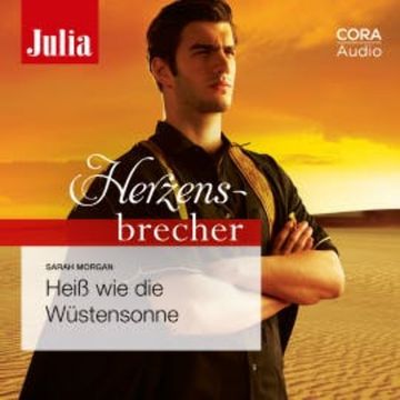 Heiß wie die Wüstensonne (Julia Herzensbrecher 13) audiobook, Sarah Morgan