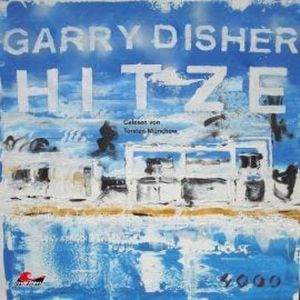 Hitze: Ein Wyatt-Roman (Ungekürzt), Garry Disher