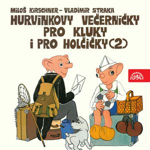 Hurvínkovy večerníčky pro kluky a pro holčičky 2, Miloš Kirschner, Vladimír Straka