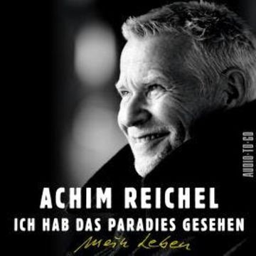 Ich hab das Paradies gesehen (ungekürzt) audiobook, Achim Reichel
