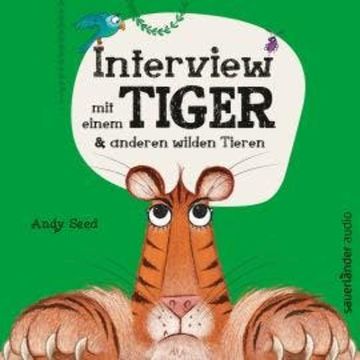 Interview mit einem Tiger - und anderen wilden Tieren (Ungekürzt) audiobook, Andy Seed