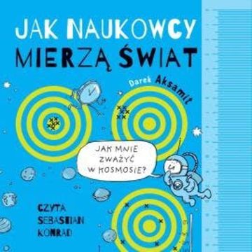 Jak naukowcy mierzą świat audiobook, Darek Aksamit