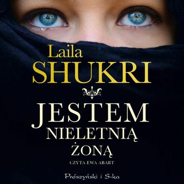 Jestem nieletnią żoną audiobook, Laila Shukri