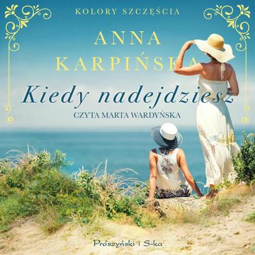 Kiedy nadejdziesz audiobook, Anna Karpińska