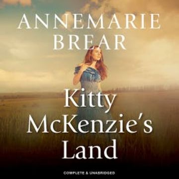 Kitty McKenzie's Land audiobook, AnneMarie Brear