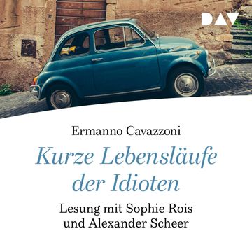 Kurze Lebensläufe der Idioten audiobook, Ermanno Cavazzoni
