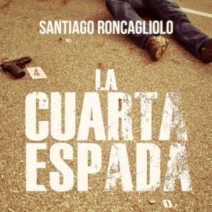 La cuarta espada, Santiago Roncagliolo