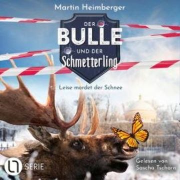Leise mordet der Schnee - Der Bulle und der Schmetterling, Folge 6 (Ungekürzt) audiobook, Martin Heimberger