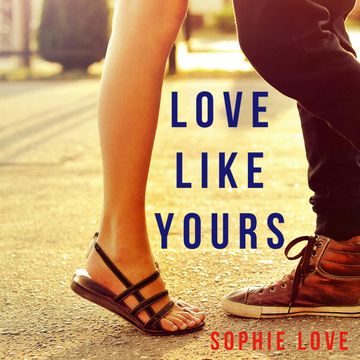 Love Like Yours (The Romance Chronicles - Book Five) audiobook, Sophie Love