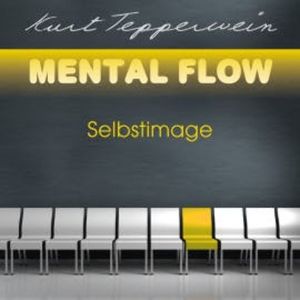Mental Flow: Selbstimage, Kurt Tepperwein