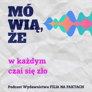 Mówią, że człowiek jest zdolny do wszystkiego, Wydawnictwo Filia na Faktach