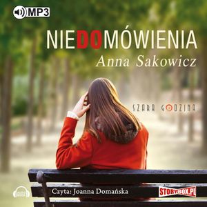 Niedomówienia, Anna Sakowicz
