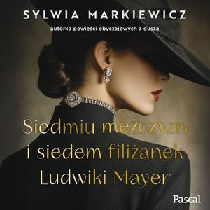 Siedmiu mężczyzn i siedem filiżanek Ludwiki Mayer, Markiewicz Sylwia