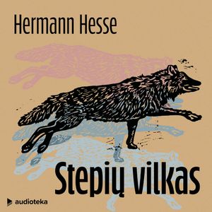 STEPIŲ VILKAS, Hermann Hesse