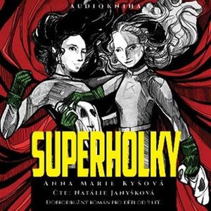 Superholky, Anna Marie Kyšová