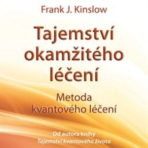 Tajemství okamžitého léčení, Frank J. Kinslow
