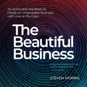 The Beautiful Business, Steven Morris