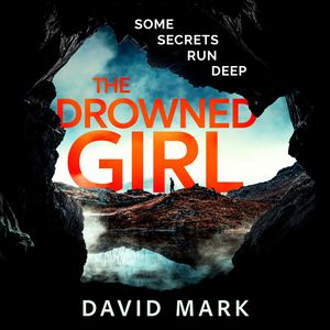 The Drowned Girl, David Mark
